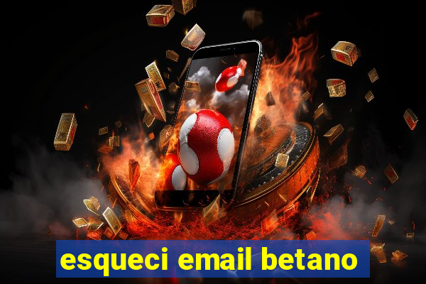 esqueci email betano